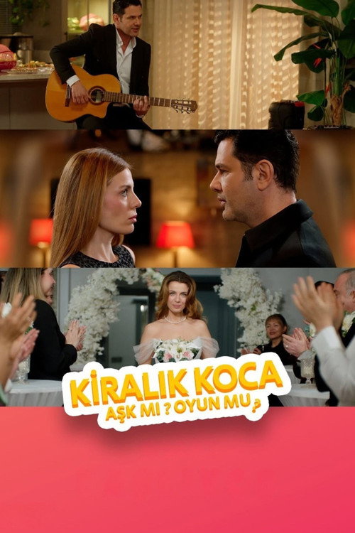 Kiralık Koca: Aşk mı, Oyun mu?